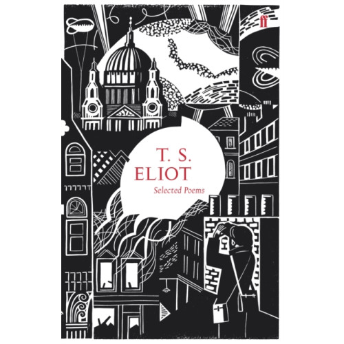 Faber & Faber Selected Poems of T. S. Eliot (inbunden, eng)