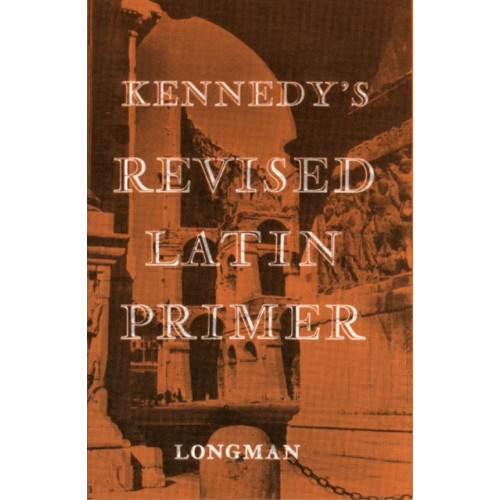 Pearson Education Limited Kennedy's Revised Latin Primer Paper (häftad, eng)