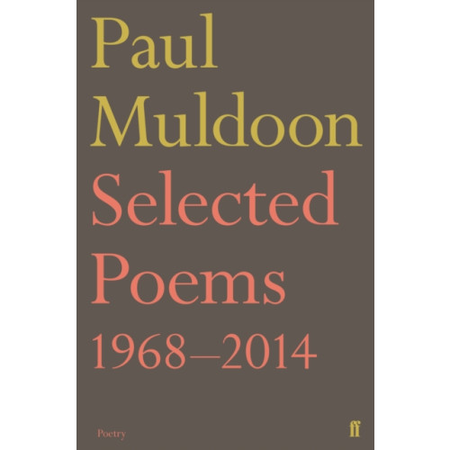 Faber & Faber Selected Poems 1968–2014 (häftad, eng)