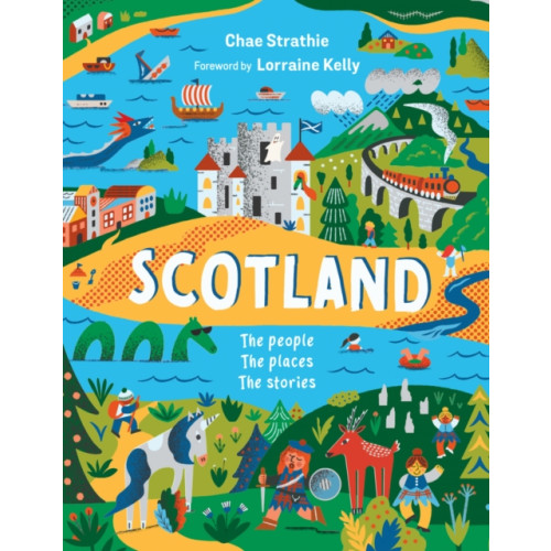 Scholastic Scotland: The People, The Places, The Stories (inbunden, eng)