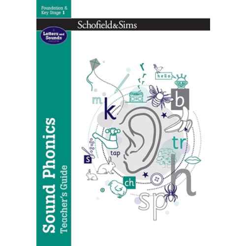 Schofield & Sims Ltd Sound Phonics Teacher's Guide: EYFS/KS1, Ages 4-7 (häftad, eng)