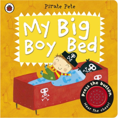Penguin Random House Children's UK My Big Boy Bed: A Pirate Pete book (bok, board book, eng)