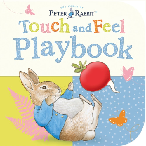 Penguin Random House Children's UK Peter Rabbit: Touch and Feel Playbook (bok, board book, eng)