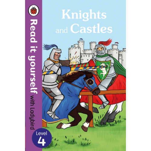 Penguin Random House Children's UK Knights and Castles - Read it yourself with Ladybird: Level 4 (non-fiction) (häftad, eng)