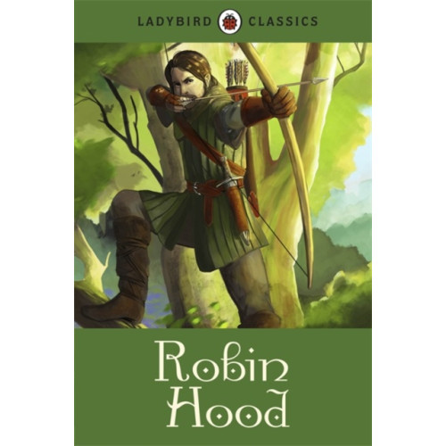 Penguin Random House Children's UK Ladybird Classics: Robin Hood (inbunden, eng)