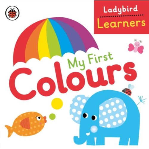 Penguin Random House Children's UK My First Colours: Ladybird Learners (bok, board book, eng)