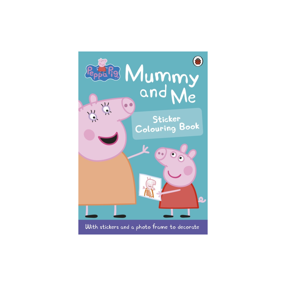 Produktbild för Peppa Pig: Mummy and Me Sticker Colouring Book (häftad, eng)