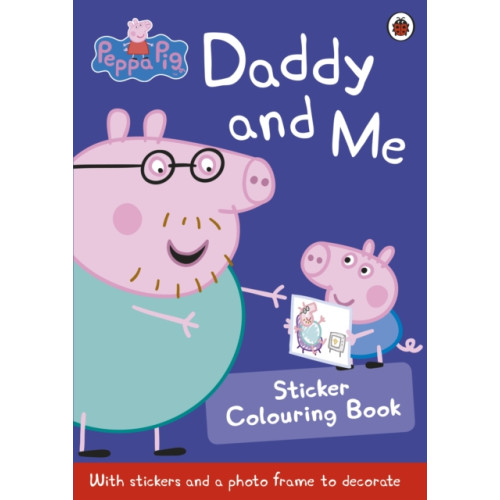 Penguin Random House Children's UK Peppa Pig: Daddy and Me Sticker Colouring Book (häftad, eng)
