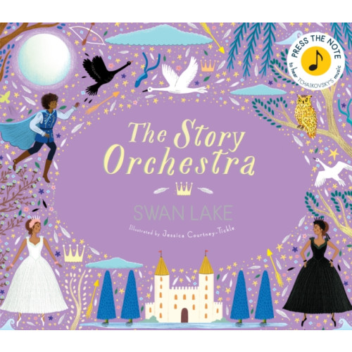 Quarto Publishing Plc The Story Orchestra: Swan Lake (inbunden, eng)