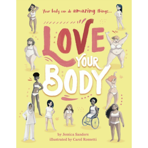 Quarto Publishing Plc Love Your Body (inbunden, eng)