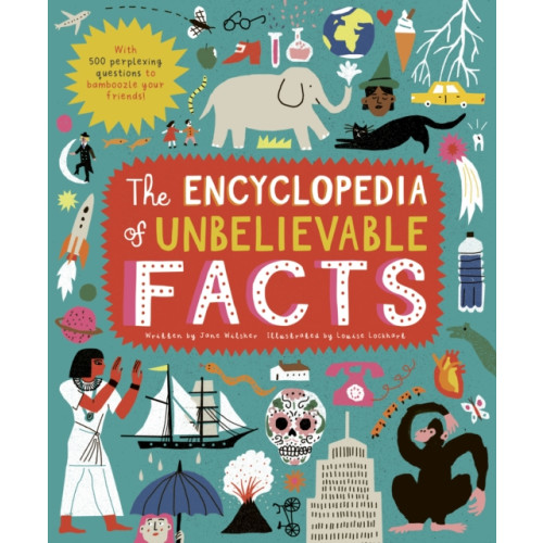 Quarto Publishing Plc The Encyclopedia of Unbelievable Facts (inbunden, eng)