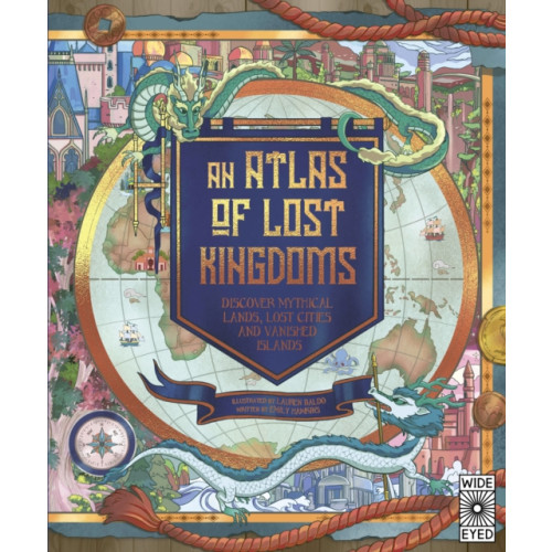 Quarto Publishing Plc An Atlas of Lost Kingdoms (inbunden, eng)