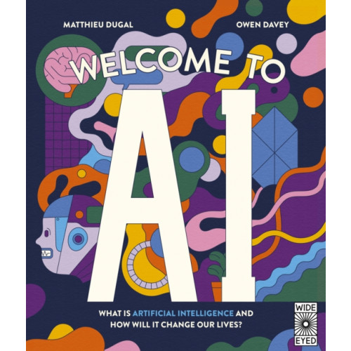 Quarto Publishing Plc Welcome to AI (inbunden, eng)