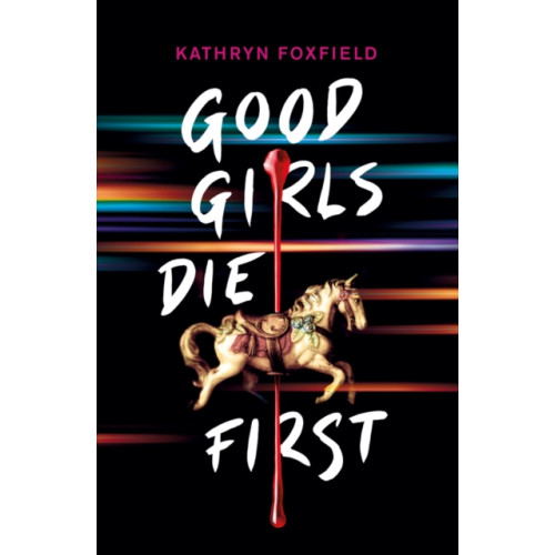 Scholastic Good Girls Die First (häftad, eng)