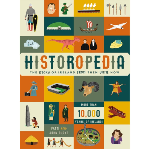 Gill Historopedia - The Story of Ireland From Then Until Now (inbunden, eng)