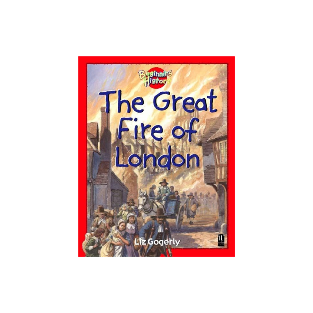 Produktbild för Beginning History: The Great Fire Of London (häftad, eng)