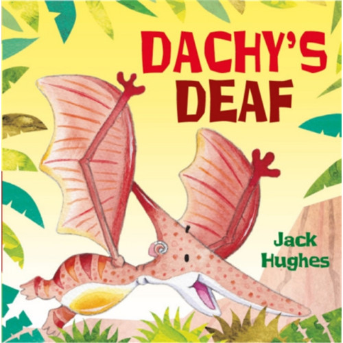 Hachette Children's Group Dinosaur Friends: Dachy's Deaf (häftad, eng)