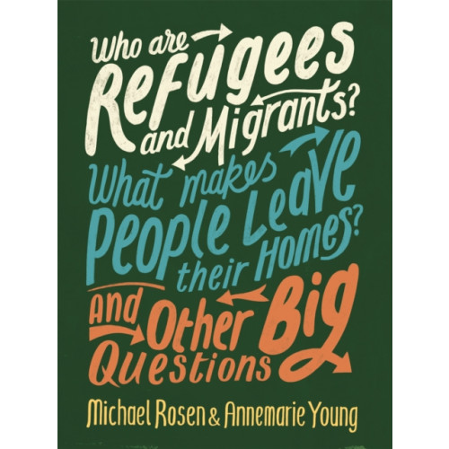 Hachette Children's Group Who are Refugees and Migrants? What Makes People Leave their Homes? And Other Big Questions (häftad, eng)