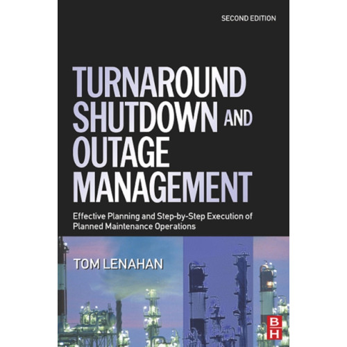 Elsevier Science & Technology Turnaround, Shutdown and Outage Management (inbunden, eng)