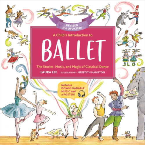 Running Press,U.S. A Child's Introduction to Ballet (Revised and Updated) (inbunden, eng)