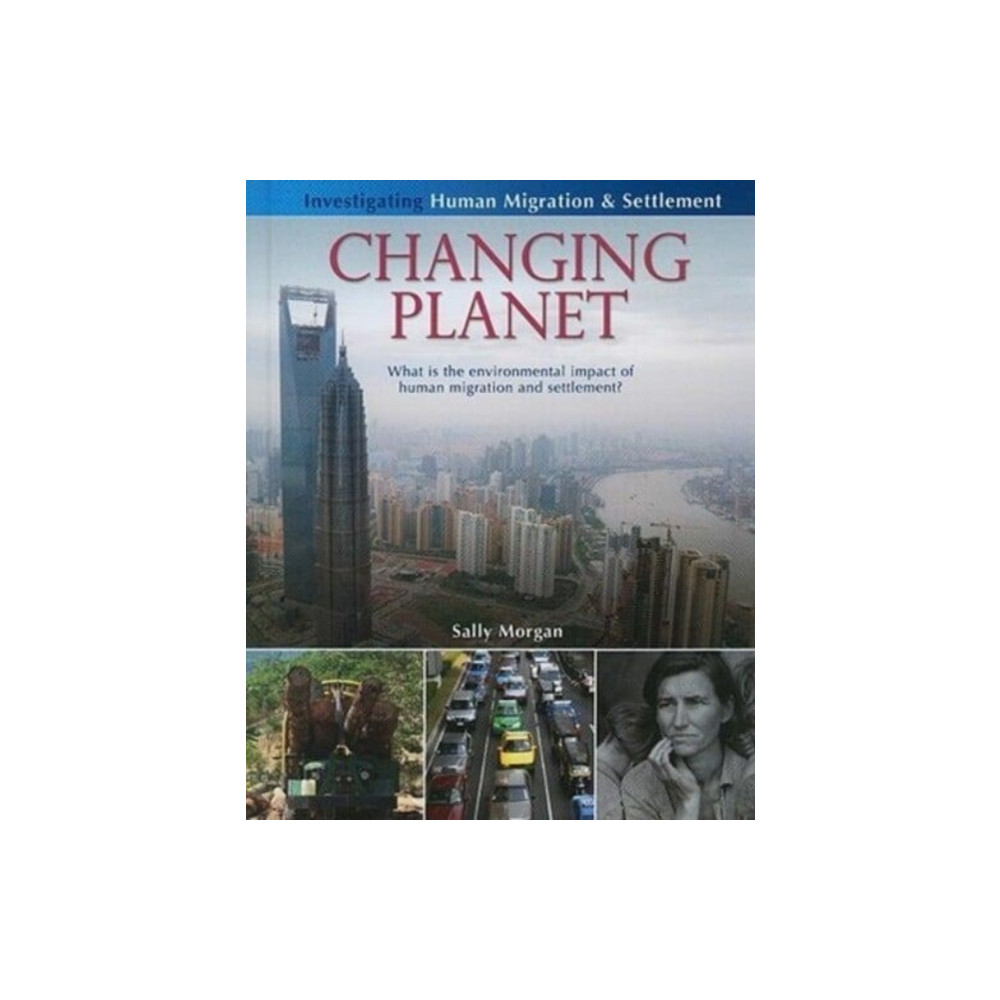Produktbild för Changing Planet: What Is the Environmental Impact of Human Migration and Settlement? (inbunden, eng)