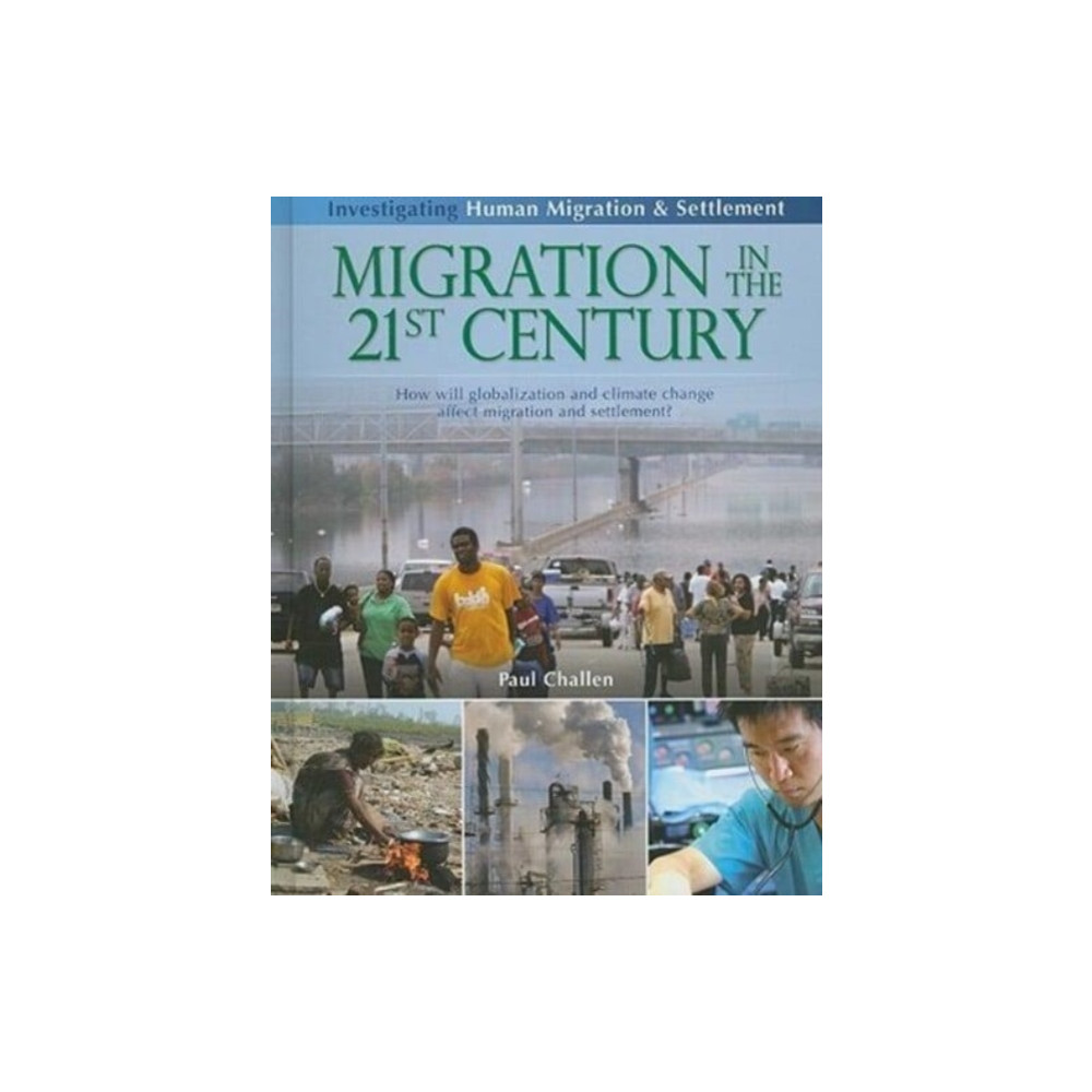 Produktbild för Migration in the 21st Century: How Will Globalization and Climate Change Affect Migration and Settlement? (inbunden, eng)