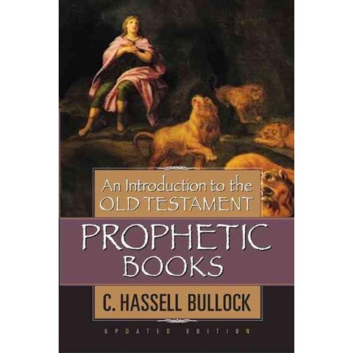 Moody Publishers Introduction to the Old Testament Prophetic Books, An (inbunden, eng)