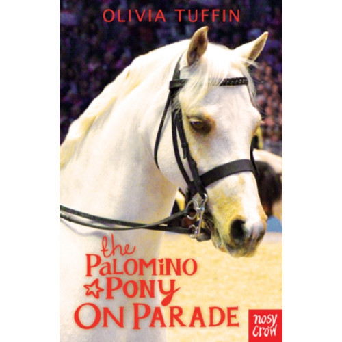 Nosy Crow Ltd The Palomino Pony on Parade (häftad, eng)