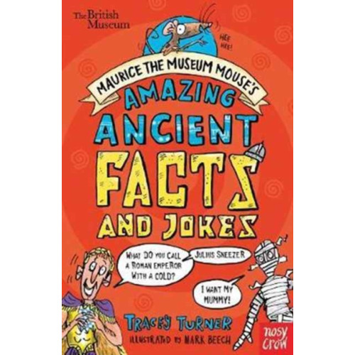 Nosy Crow Ltd British Museum: Maurice the Museum Mouse's Amazing Ancient Book of Facts and Jokes (häftad, eng)