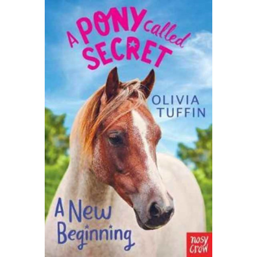 Nosy Crow Ltd A Pony Called Secret: A New Beginning (häftad, eng)