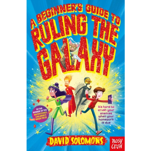 Nosy Crow Ltd A Beginner's Guide to Ruling the Galaxy (häftad, eng)