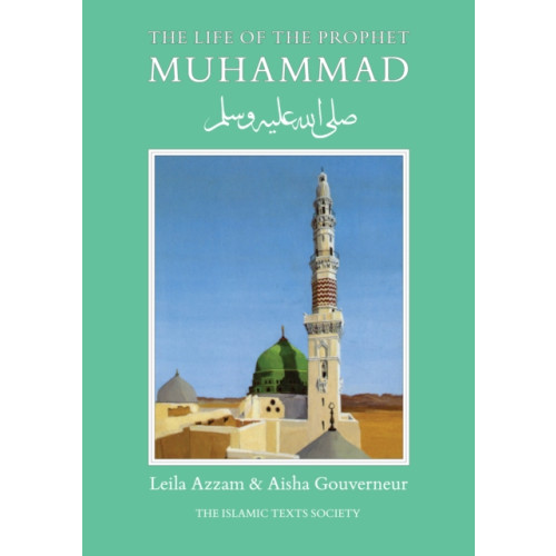 The Islamic Texts Society The Life of the Prophet Muhammad (häftad, eng)