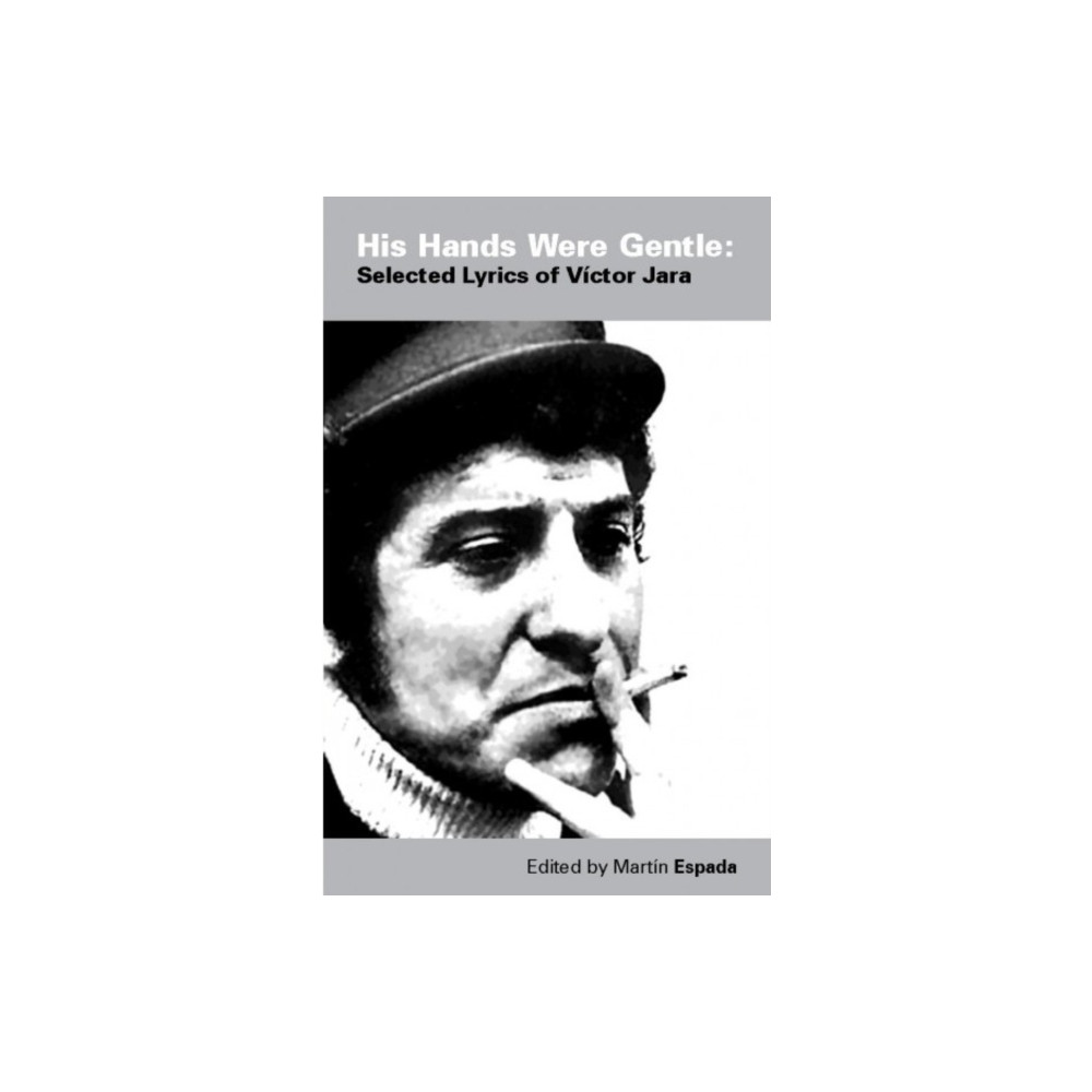 Produktbild för His Hands Were Gentle: Selected Lyrics of Victor Jara (häftad, eng)