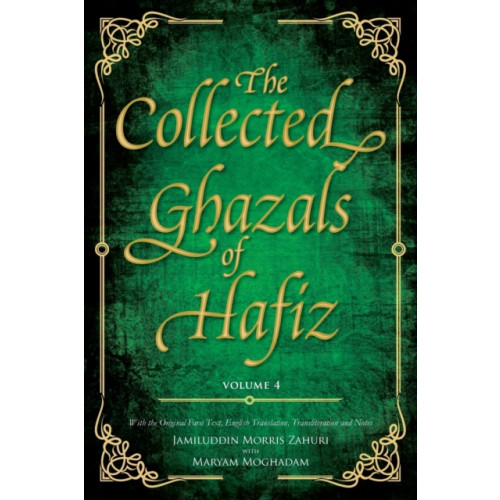 Beacon Books and Media Ltd The Collected Ghazals of Hafiz - Volume 4 (häftad, eng)