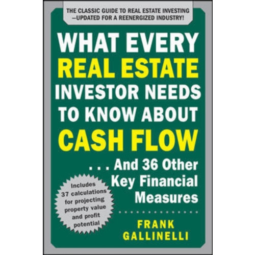 McGraw-Hill Education What Every Real Estate Investor Needs to Know About Cash Flow... And 36 Other Key Financial Measures, Updated Edition (häftad, eng)