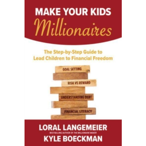 McGraw-Hill Education Make Your Kids Millionaires: The Step-by-Step Guide to Lead Children to Financial Freedom (häftad, eng)