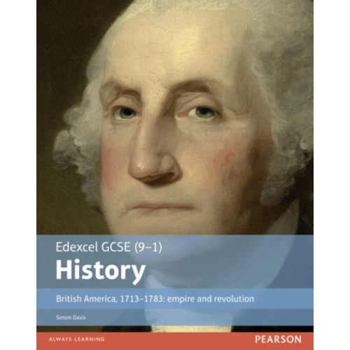 Pearson Education Limited Edexcel GCSE (9-1) History British America, 1713–1783: empire and revolution Student Book (häftad, eng)