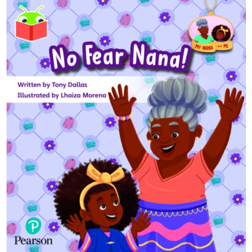 Pearson Education Limited Bug Club Independent Phase 3 Unit 11: My Nana and Me: No Fear, Nana! (häftad, eng)
