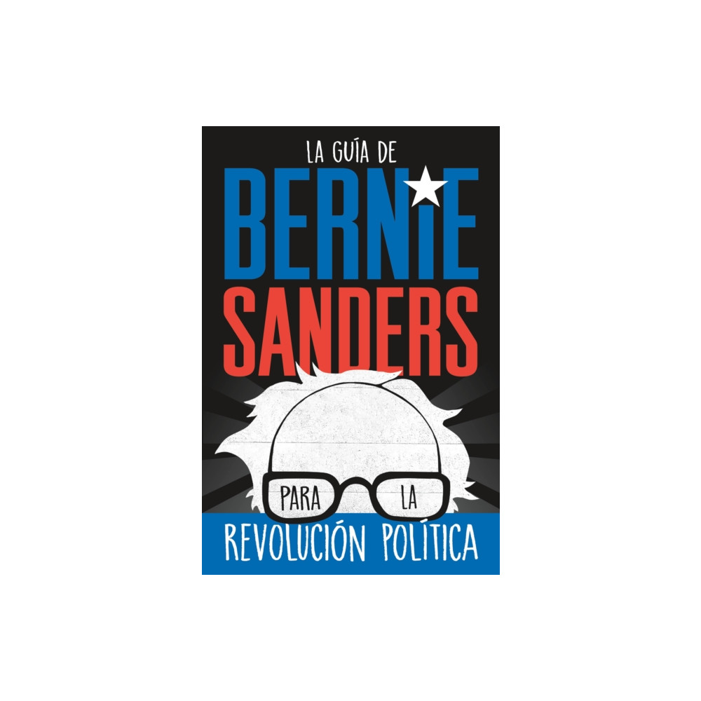 Produktbild för La guia de Bernie Sanders para la revolucion politica / Bernie Sa (häftad, eng)