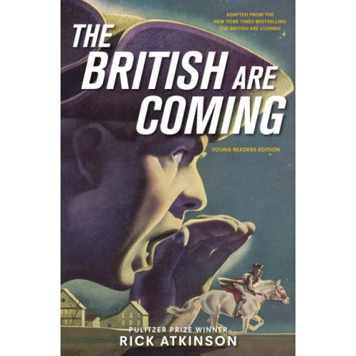 St Martin's Press The British Are Coming (Young Readers Edition) (inbunden, eng)