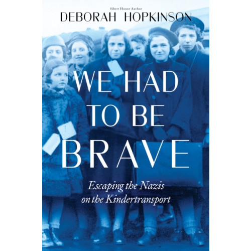 Scholastic Inc. We Had to Be Brave: Escaping the Nazis on the Kindertransport (Scholastic Focus) (inbunden, eng)