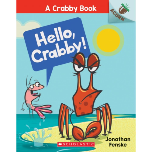 Scholastic Inc. Hello, Crabby!: An Acorn Book (A Crabby Book #1) (häftad, eng)