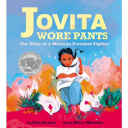 Scholastic Inc. Jovita Wore Pants: The Story of a Mexican Freedom Fighter (inbunden, eng)