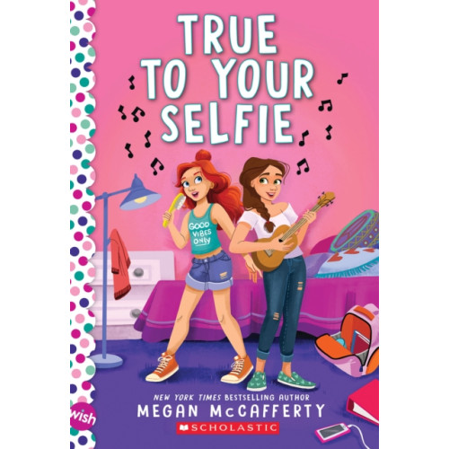 Scholastic Inc. True To Your Selfie: A Wish Novel (häftad, eng)