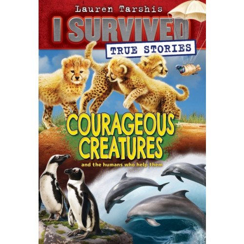 Not Stated Courageous Creatures (I Survived True Stories #4) (häftad, eng)