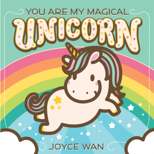 Scholastic Inc. You Are My Magical Unicorn (bok, board book, eng)