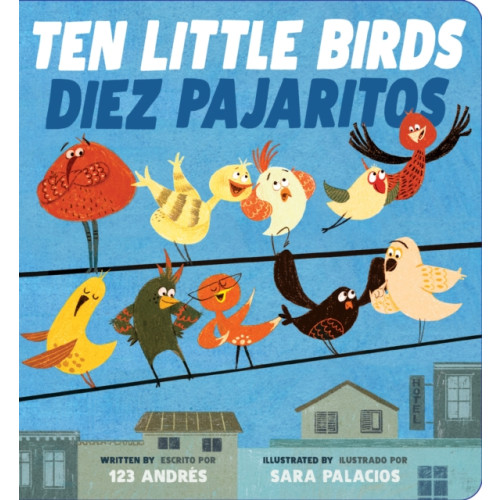 Scholastic Inc. Ten Little Birds / Diez Pajaritos (Bilingual) (bok, board book, eng)