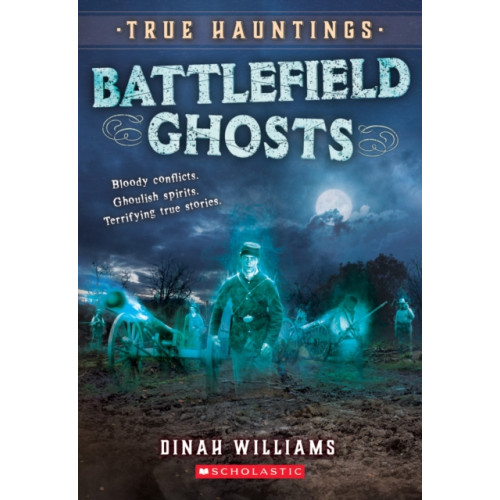 Scholastic Inc. Battlefield Ghosts (True Hauntings #2) (häftad, eng)