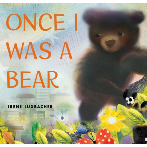 Scholastic Inc. Once I Was a Bear (inbunden, eng)