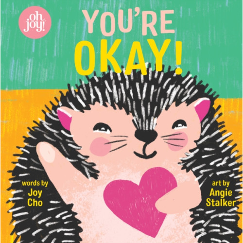 Scholastic Inc. You're Okay! An Oh Joy! Book (bok, board book, eng)